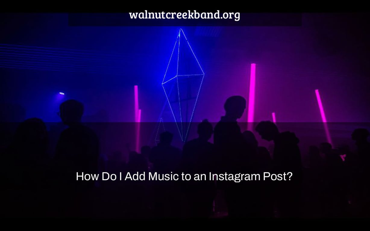 How Do I Add Music to an Instagram Post?