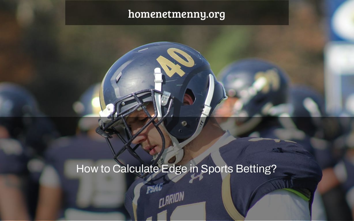 How to Calculate Edge in Sports Betting?