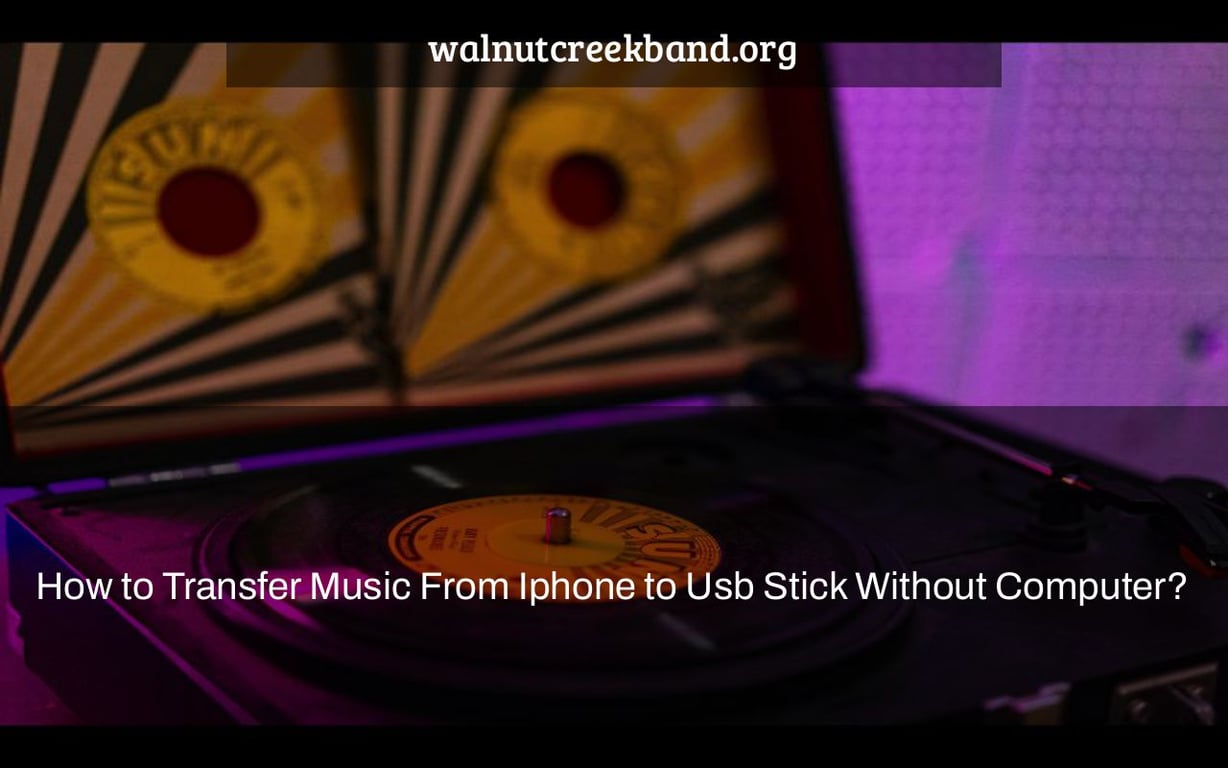 How to Transfer Music From Iphone to Usb Stick Without Computer?