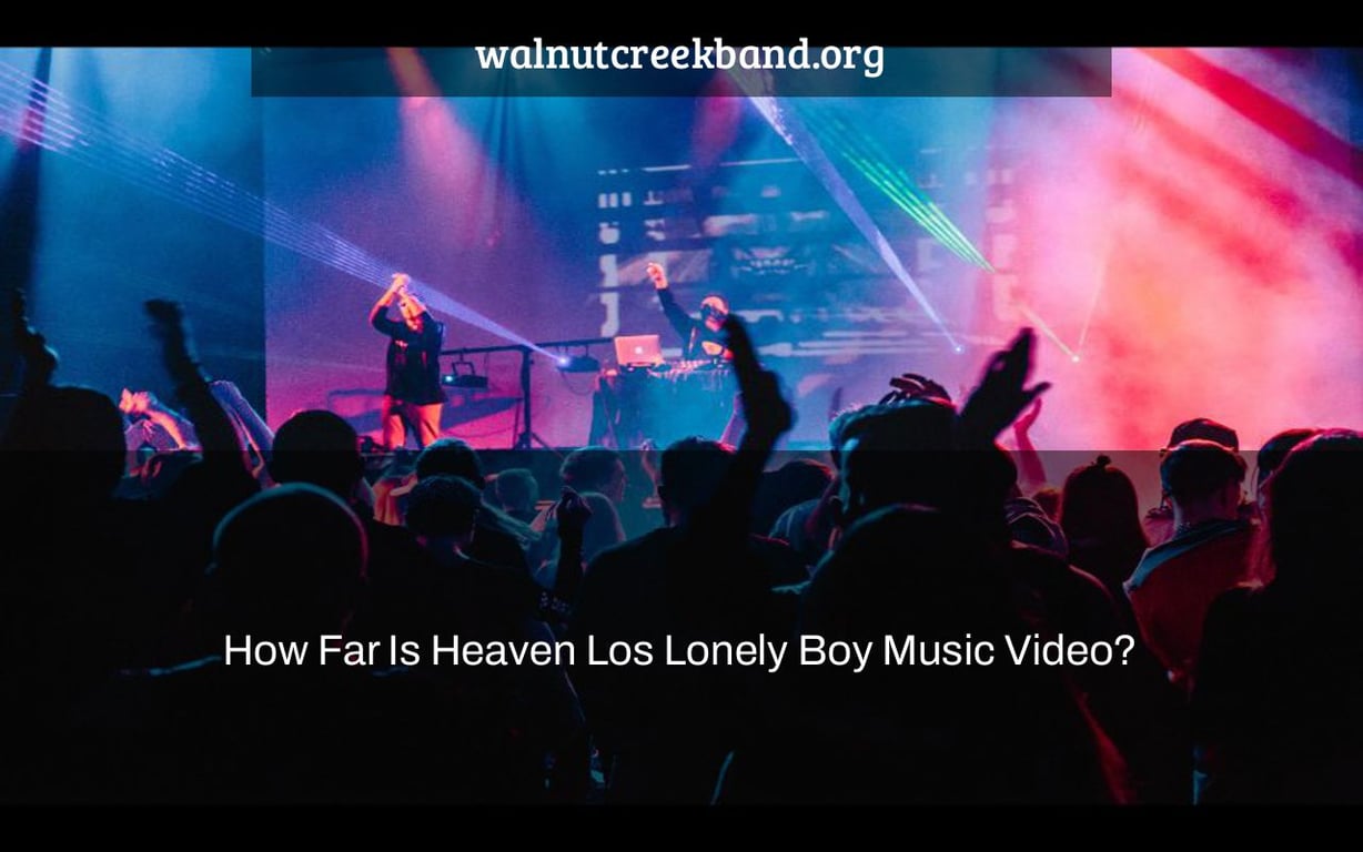 How Far Is Heaven Los Lonely Boy Music Video?