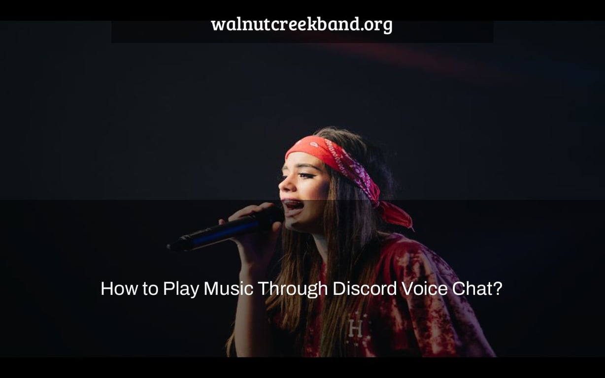 How to Play Music Through Discord Voice Chat?