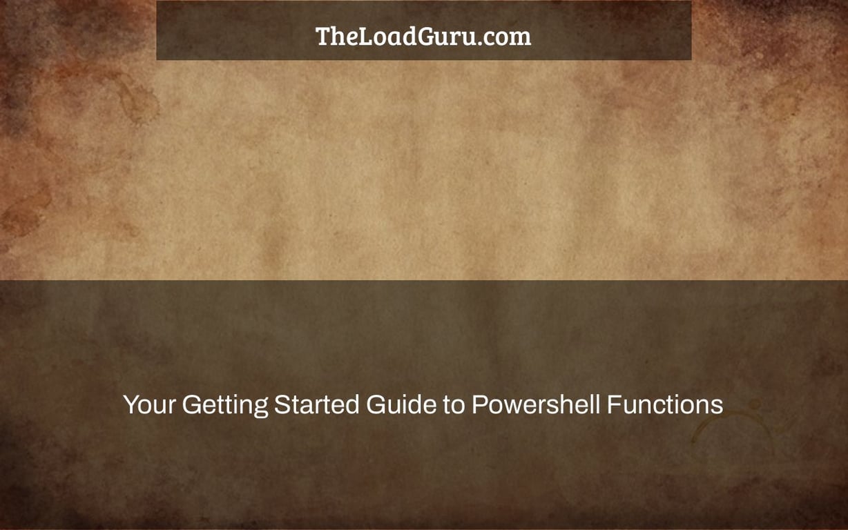 Your Getting Started Guide to Powershell Functions