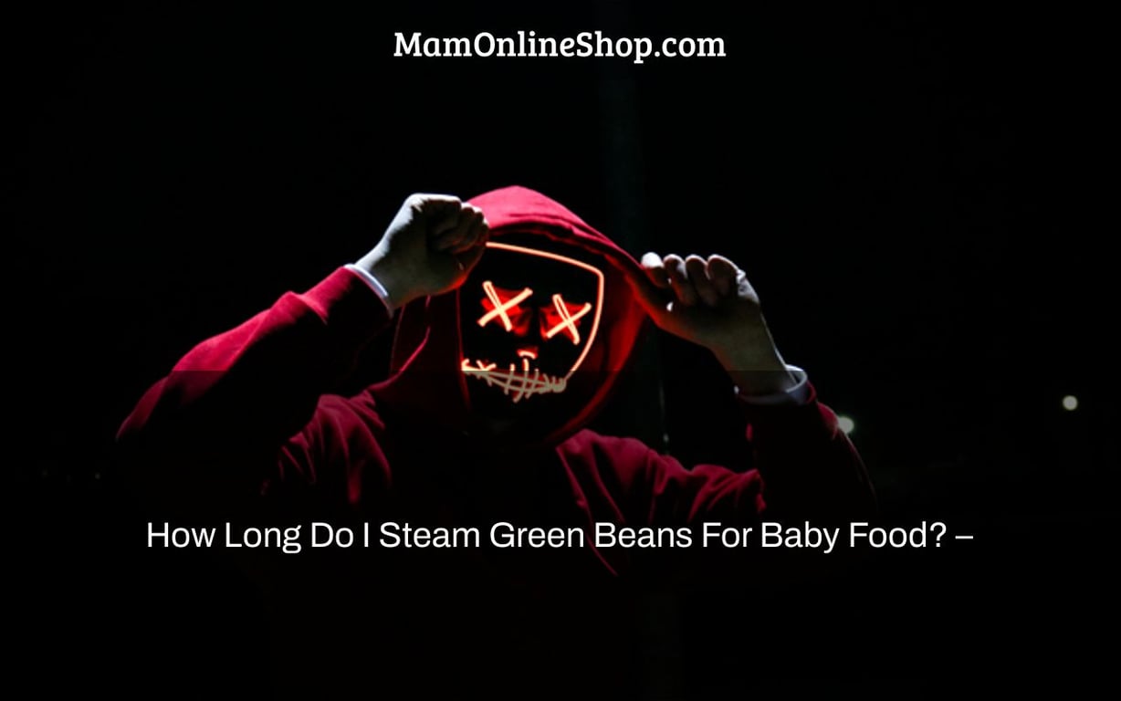 How Long Do I Steam Green Beans For Baby Food? –