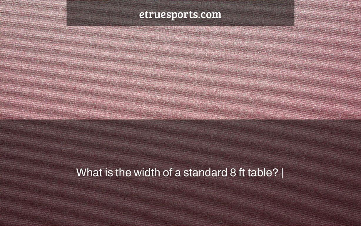 What is the width of a standard 8 ft table? |