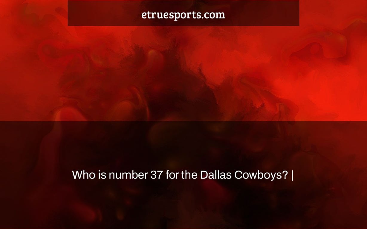 Who is number 37 for the Dallas Cowboys? |