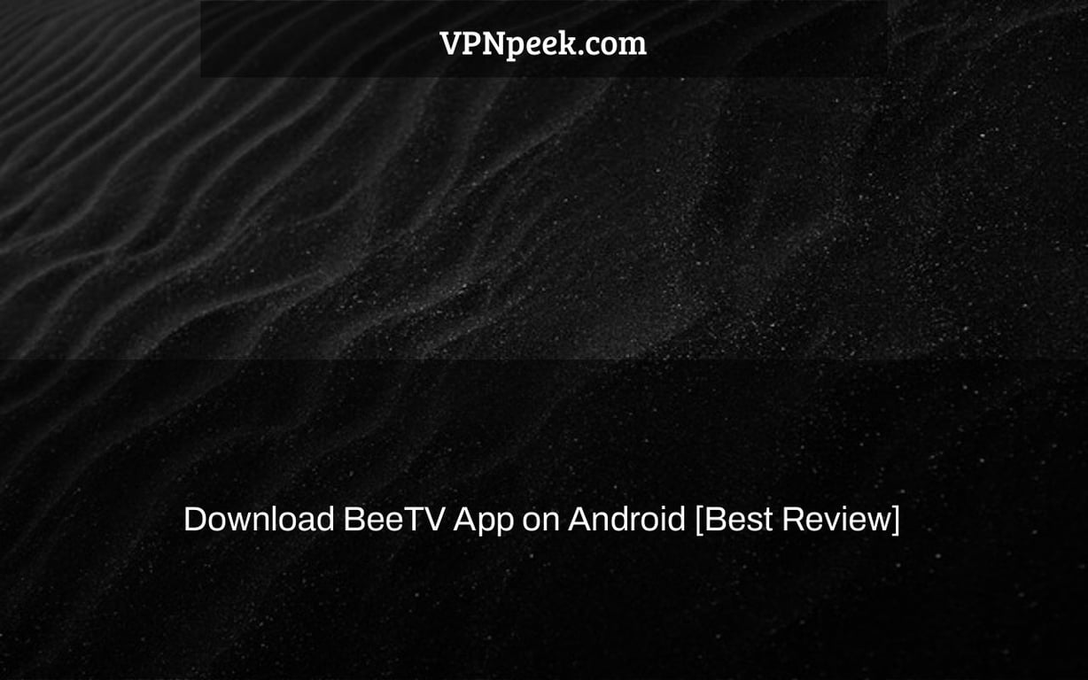 Download BeeTV App on Android [Best Review]