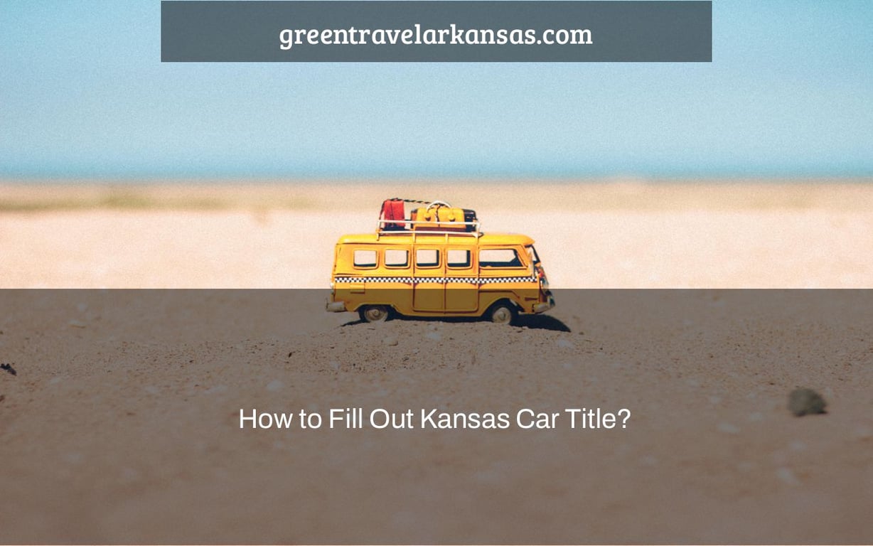 how-to-fill-out-kansas-car-title-greentravelarkansas