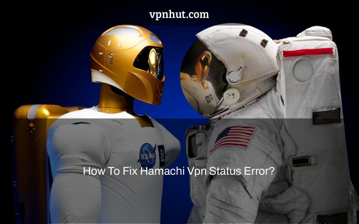 How To Fix Hamachi Vpn Status Error?