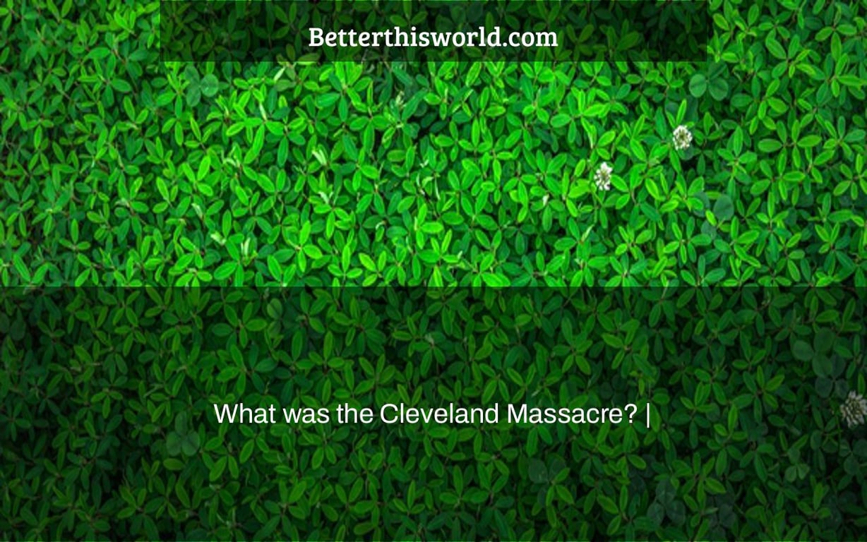 What was the Cleveland Massacre? |