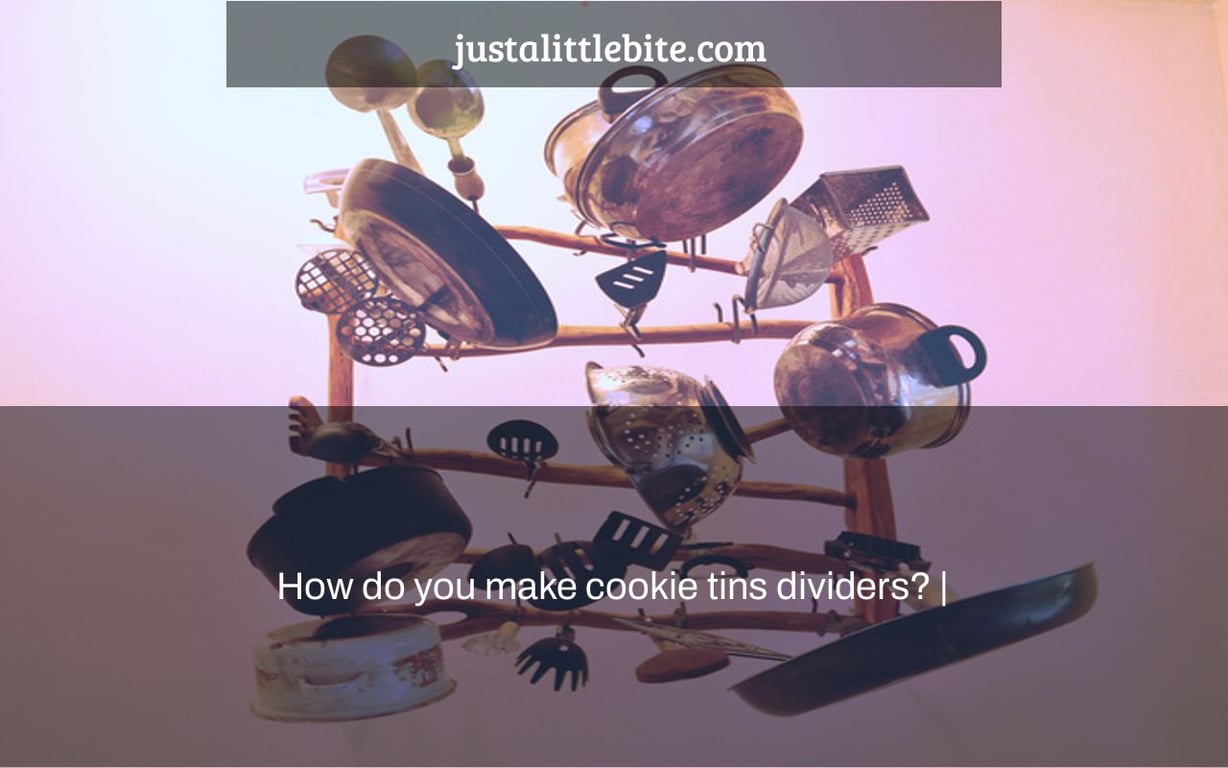 How do you make cookie tins dividers? |