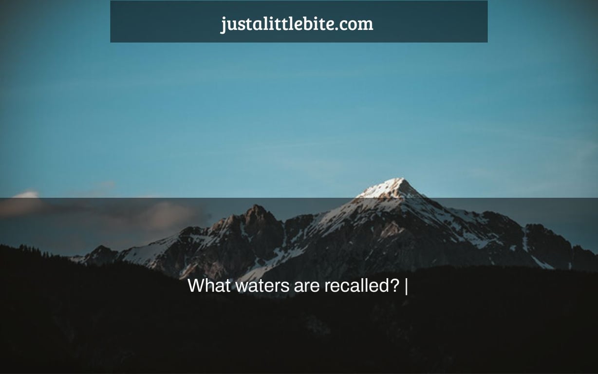 What waters are recalled? |
