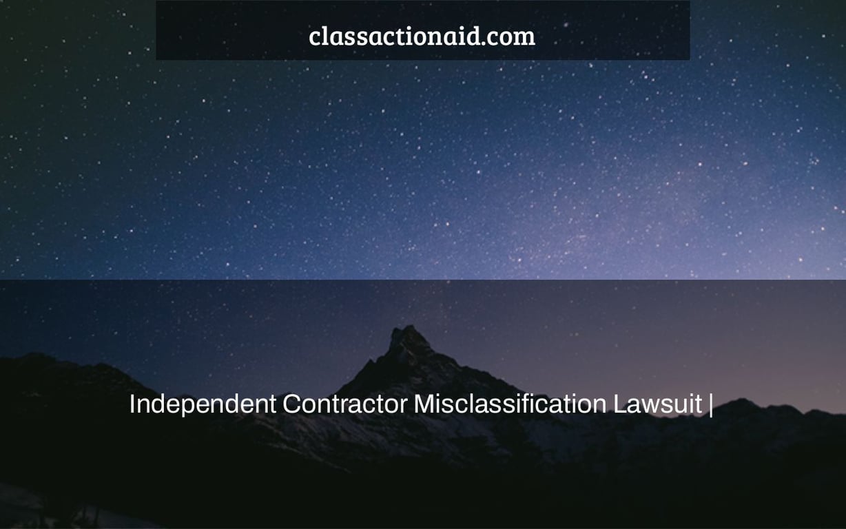 Independent Contractor Misclassification Lawsuit |