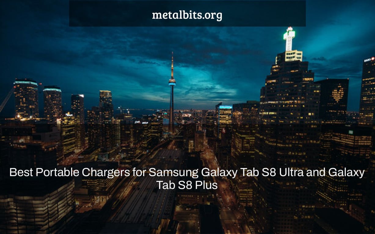 Best Portable Chargers for Samsung Galaxy Tab S8 Ultra and Galaxy Tab S8 Plus