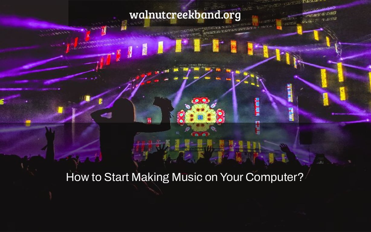 How to Start Making Music on Your Computer?