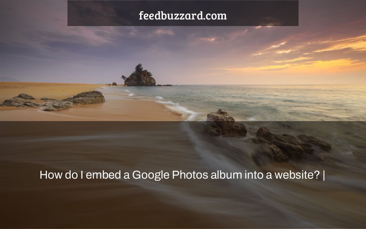 How do I embed a Google Photos album into a website? |