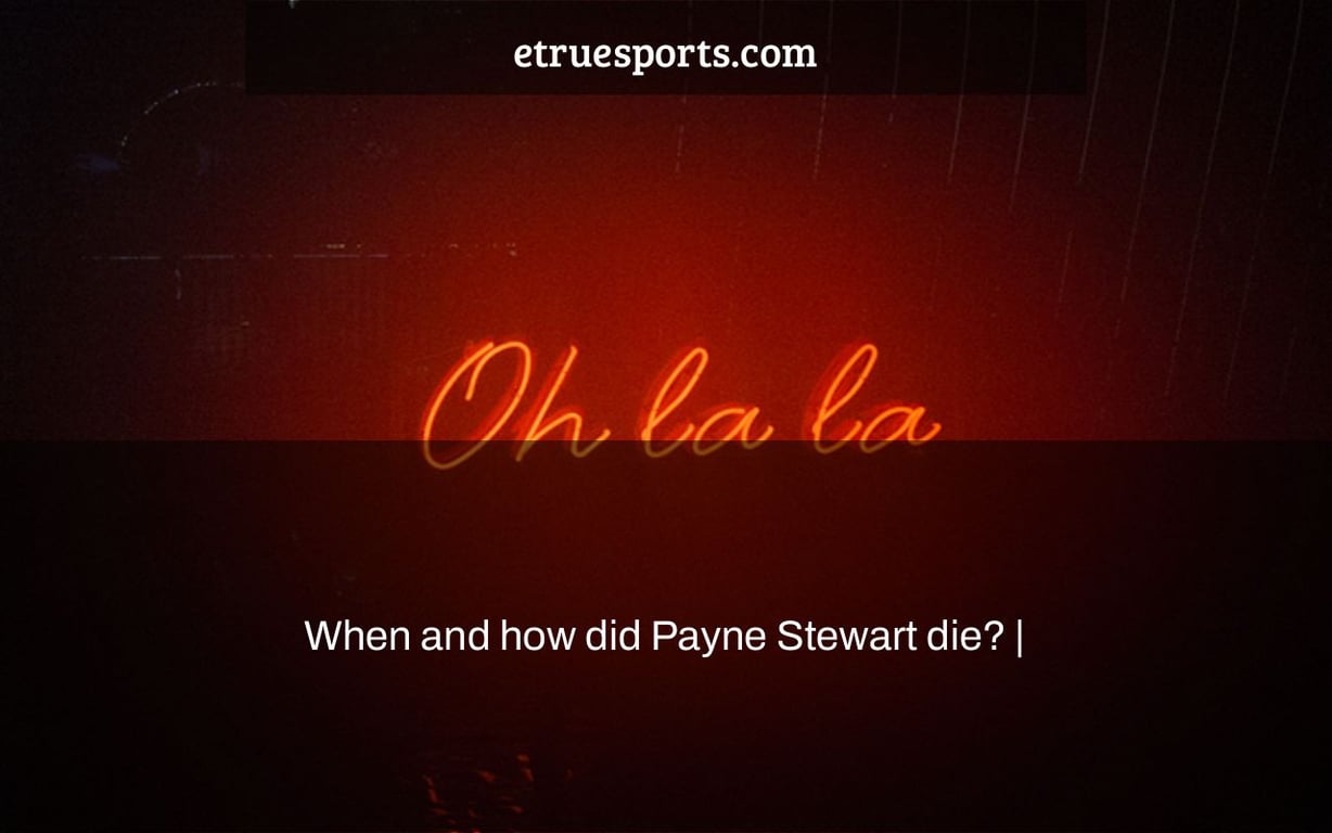 When and how did Payne Stewart die? |