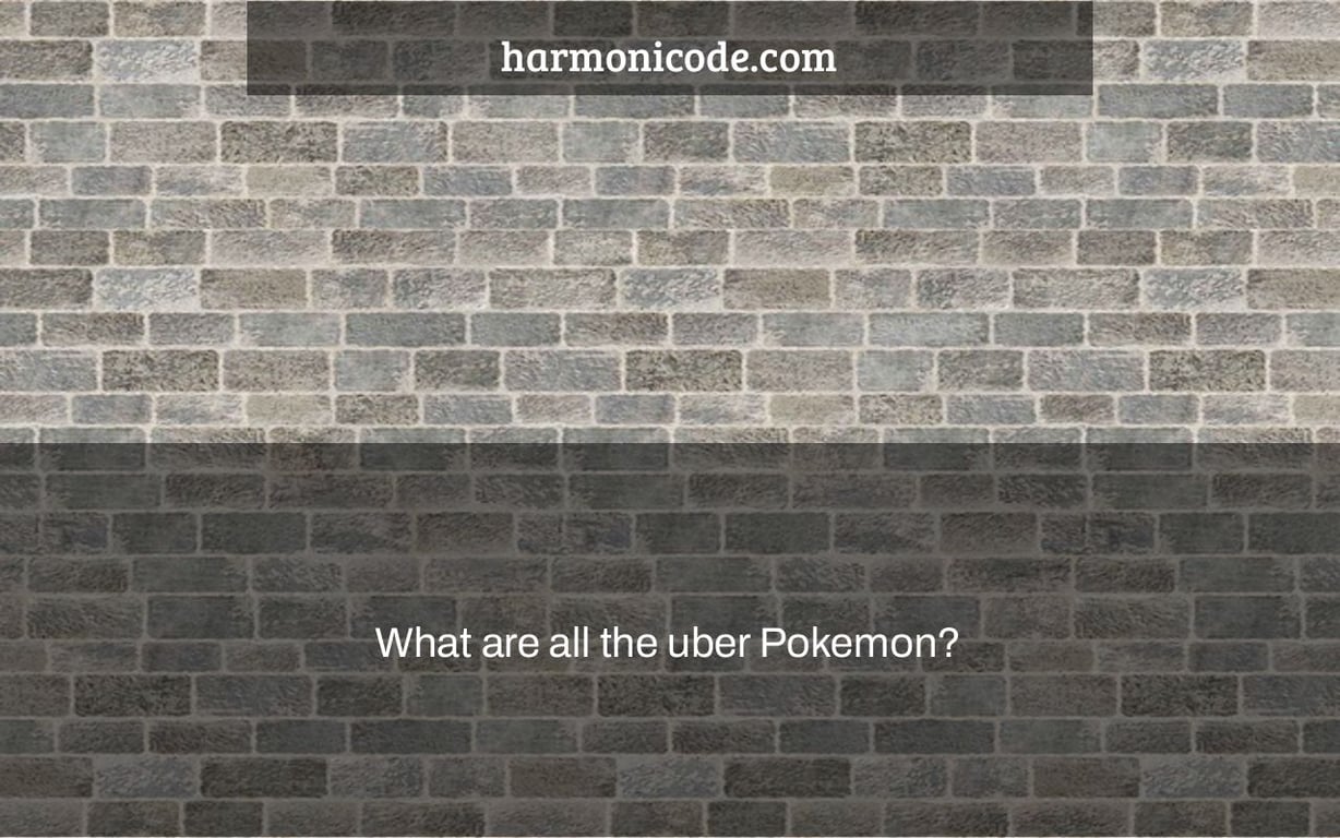 What are all the uber Pokemon?