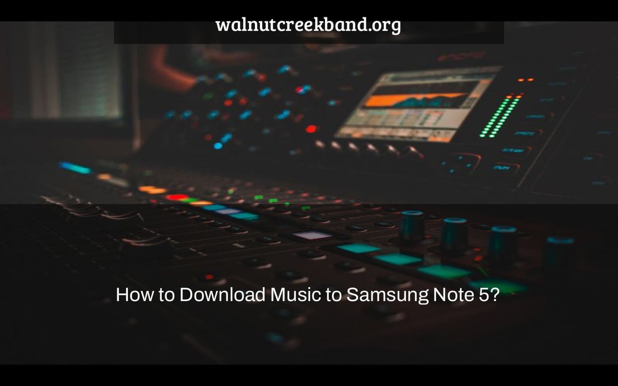 How to Download Music to Samsung Note 5?