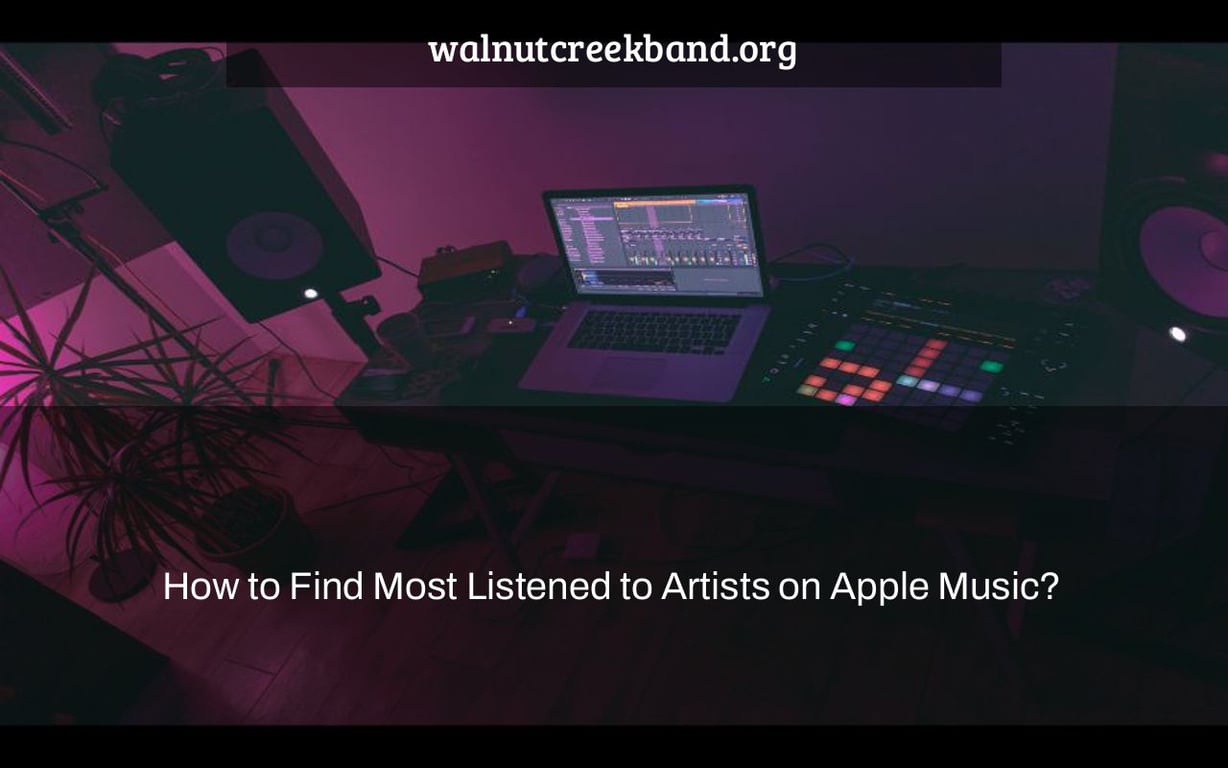 How to Find Most Listened to Artists on Apple Music?