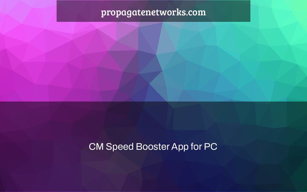 CM Speed Booster App for PC