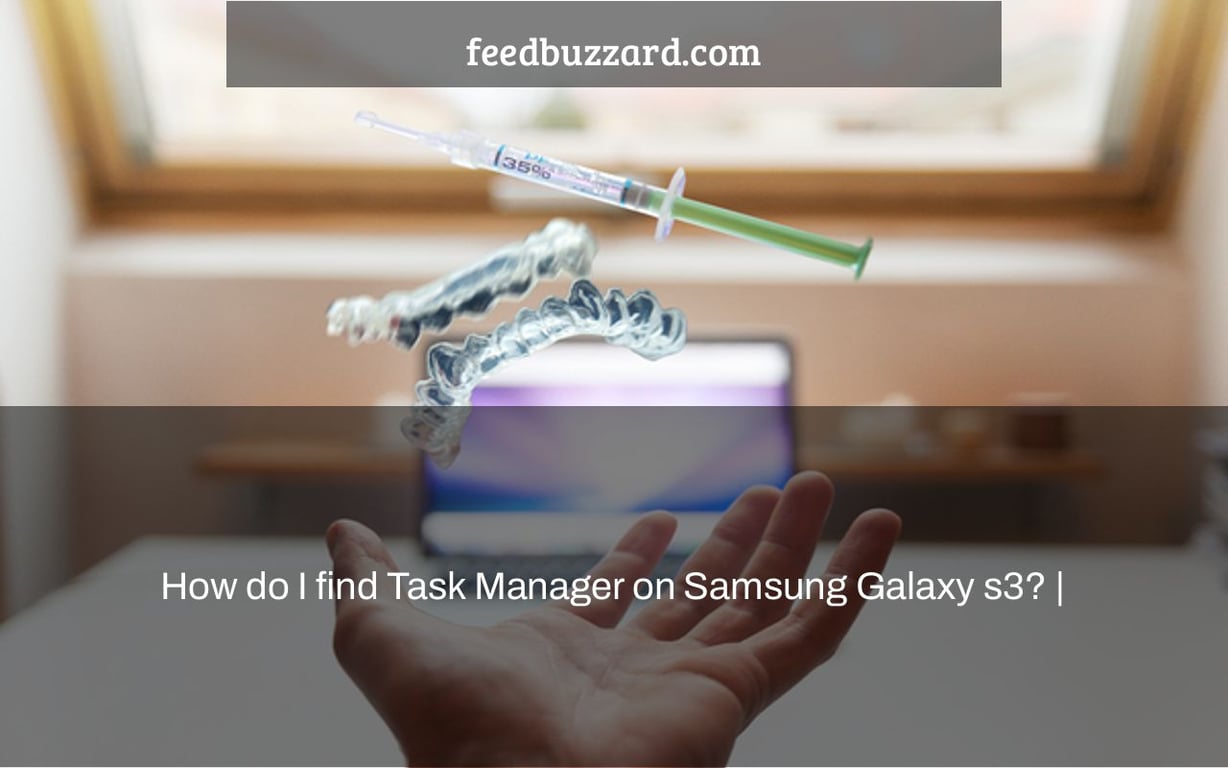 How do I find Task Manager on Samsung Galaxy s3? |