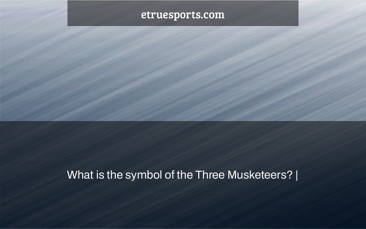 What is the symbol of the Three Musketeers? |