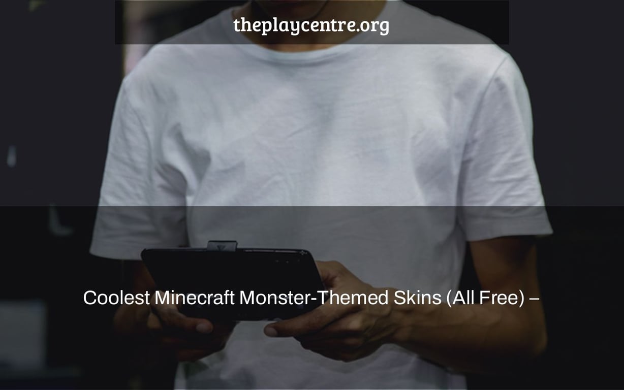 Coolest Minecraft Monster-Themed Skins (All Free) –