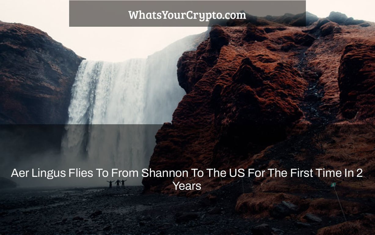 Aer Lingus Flies To From Shannon To The US For The First Time In 2 Years