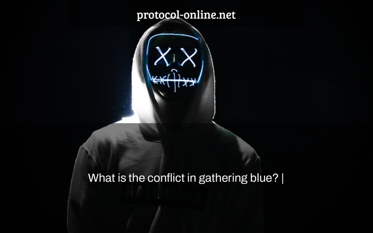 What is the conflict in gathering blue? |