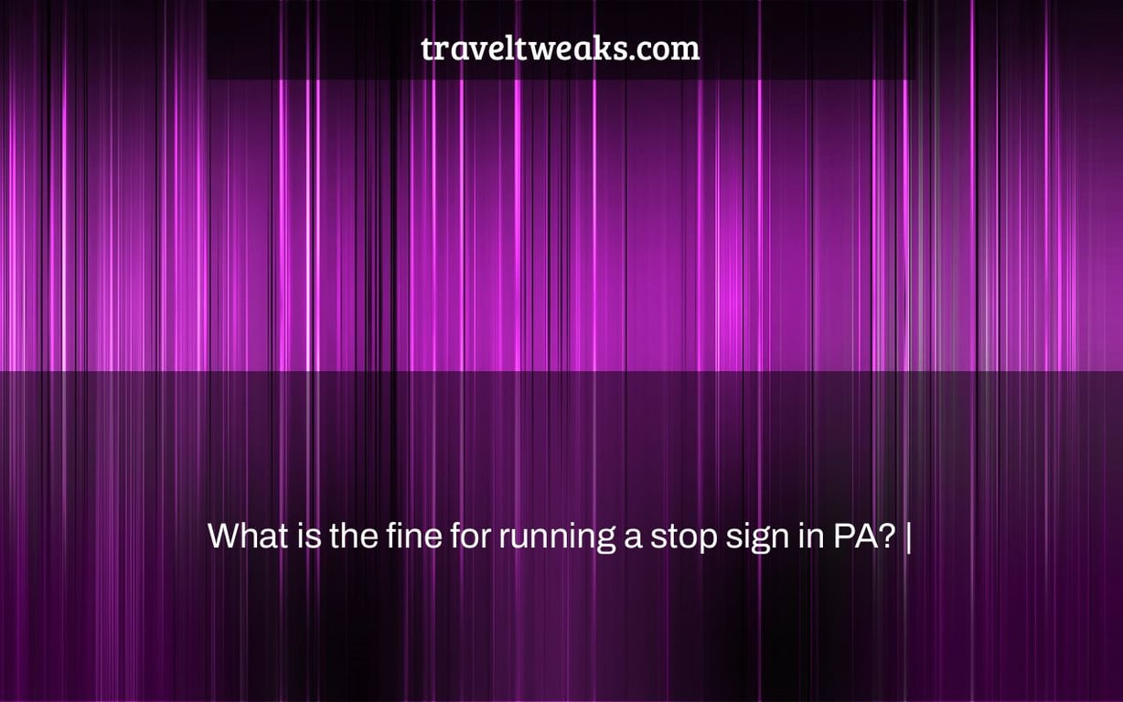 What is the fine for running a stop sign in PA? |