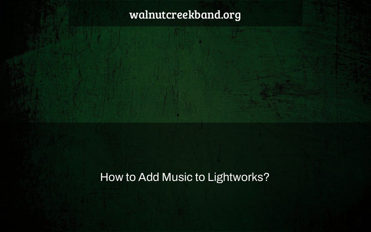 How to Add Music to Lightworks?