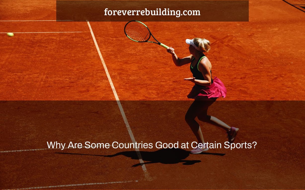 Why Are Some Countries Good at Certain Sports?