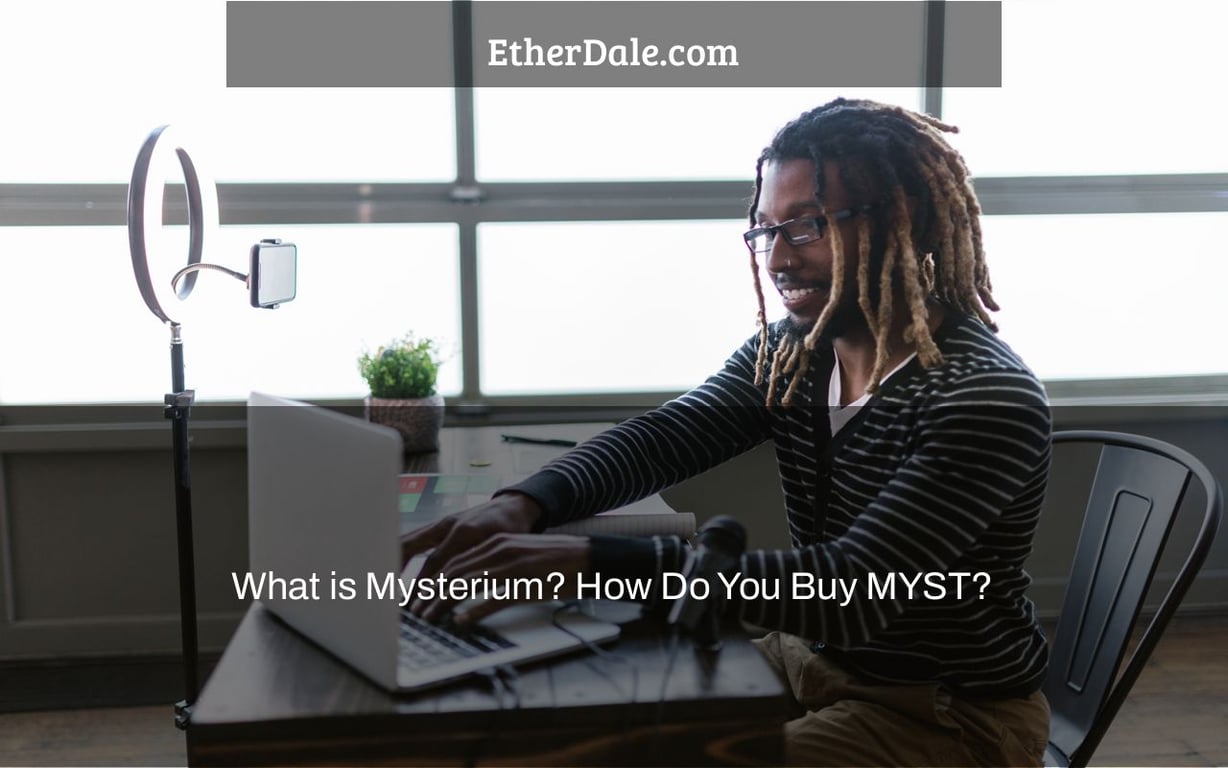 What is Mysterium? How Do You Buy MYST?