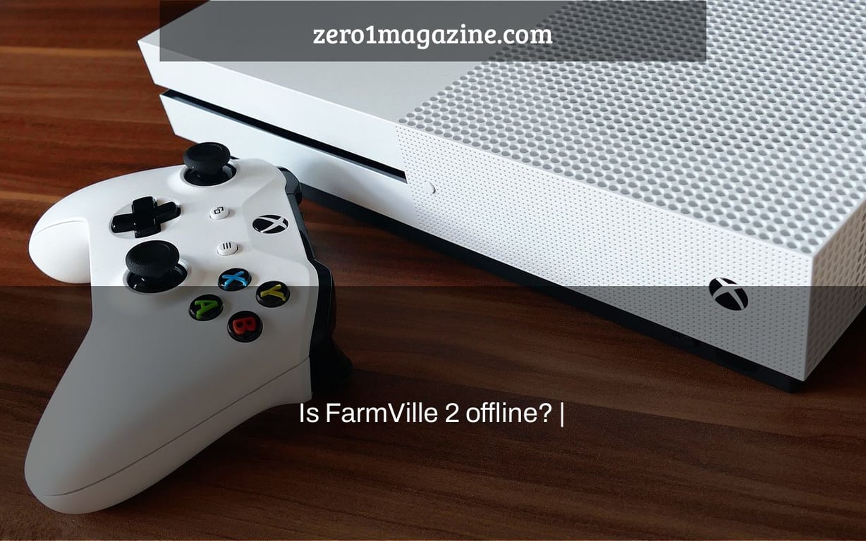 Is FarmVille 2 offline? |