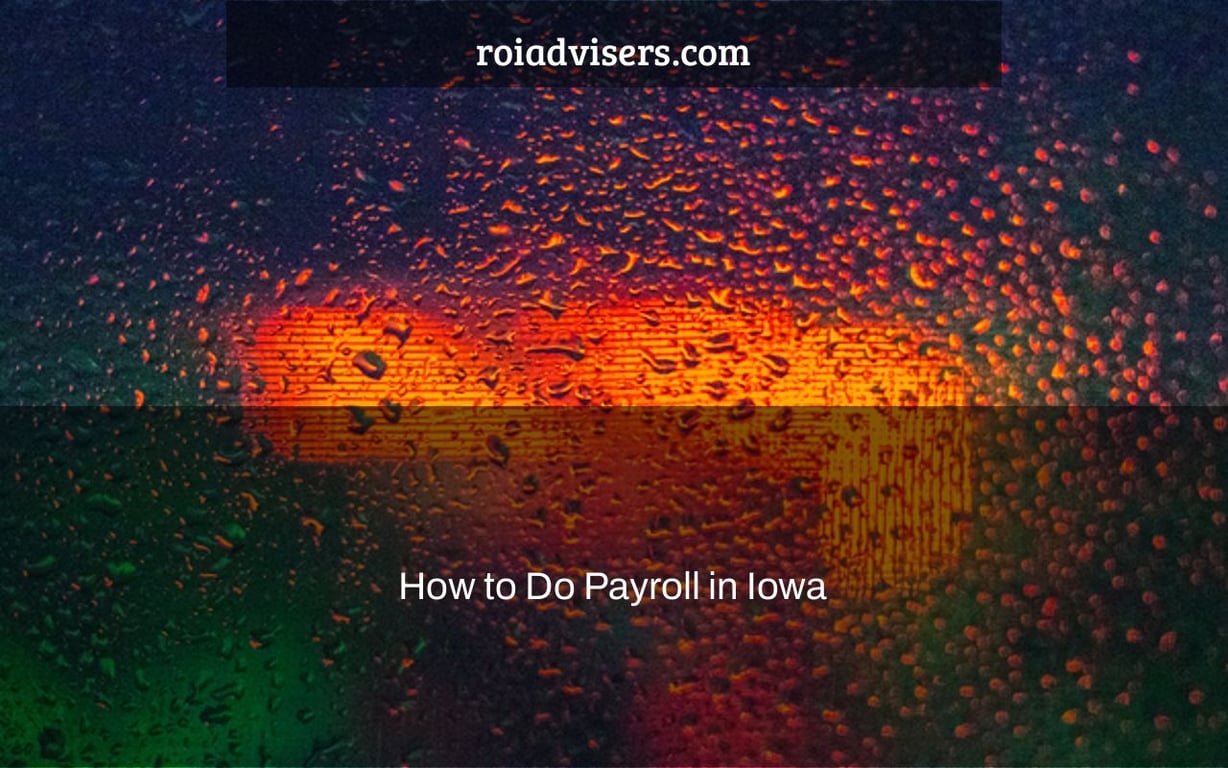 How to Do Payroll in Iowa