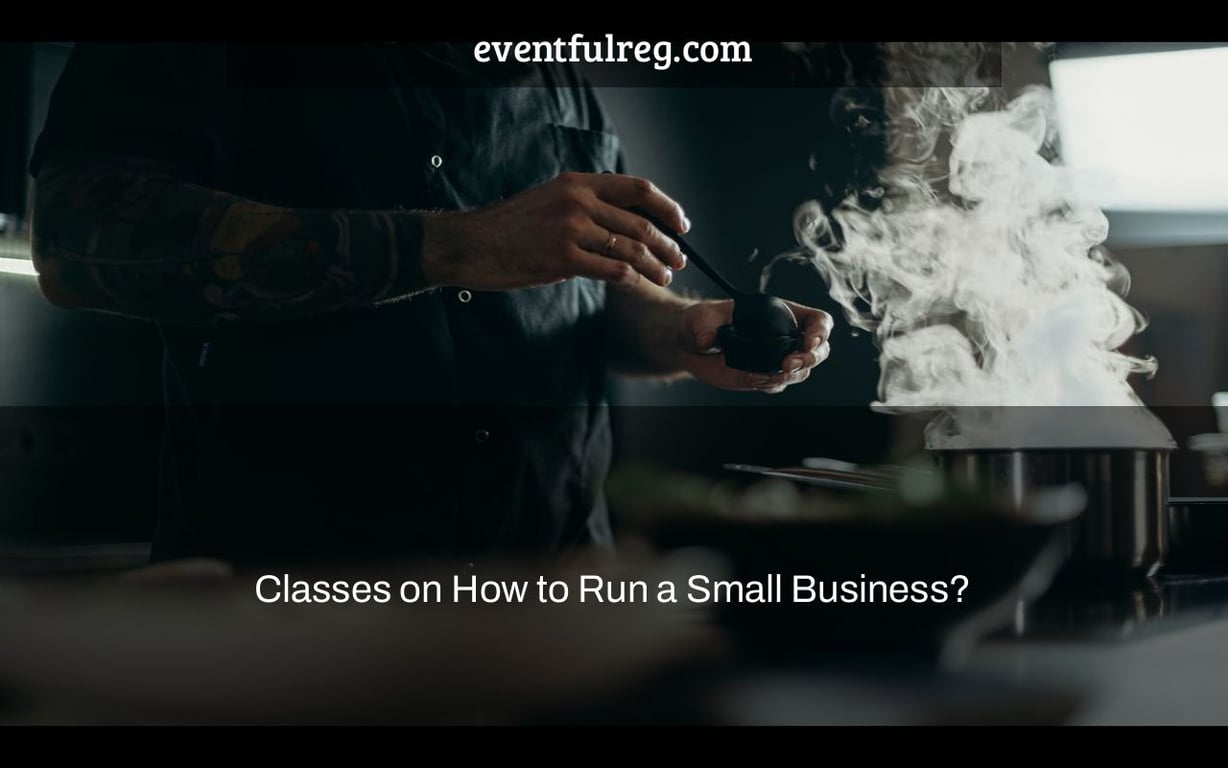 Classes On How To Run A Small Business Eventfulreg