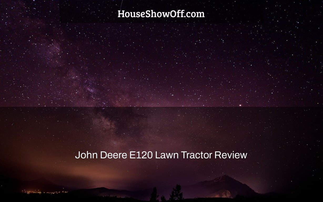 John Deere E120 Lawn Tractor Review & Specs