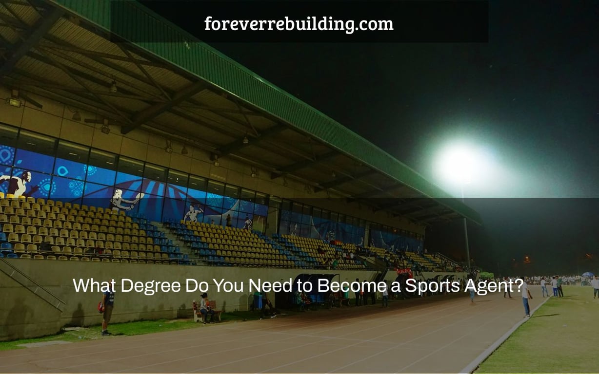 What Degree Do You Need to Become a Sports Agent?