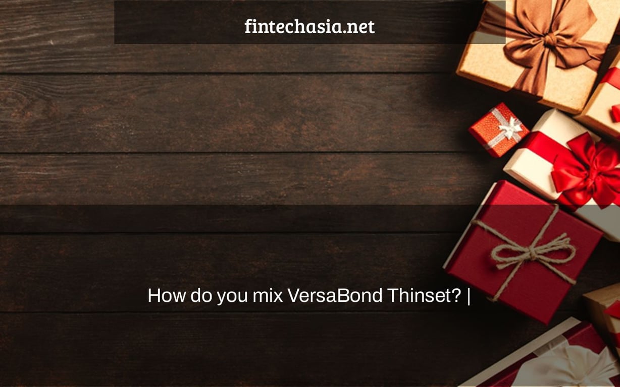 How do you mix VersaBond Thinset? |