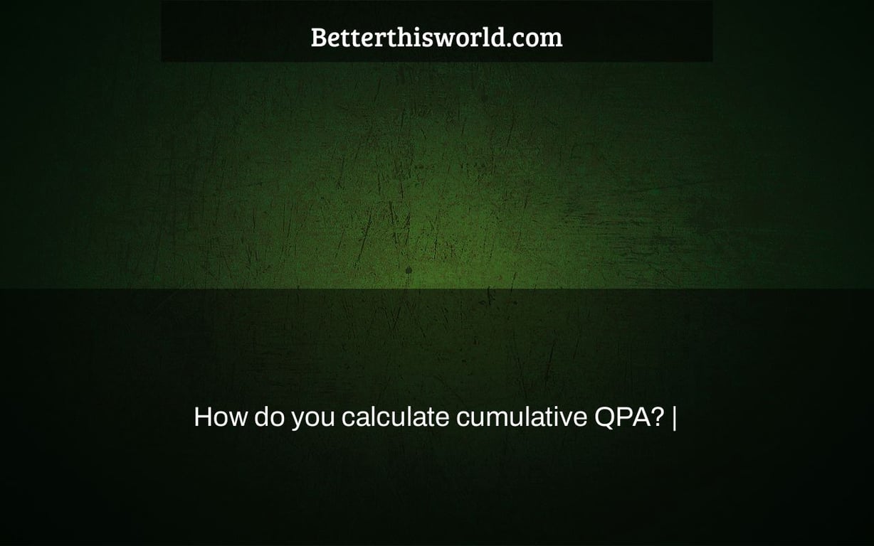 How do you calculate cumulative QPA? |