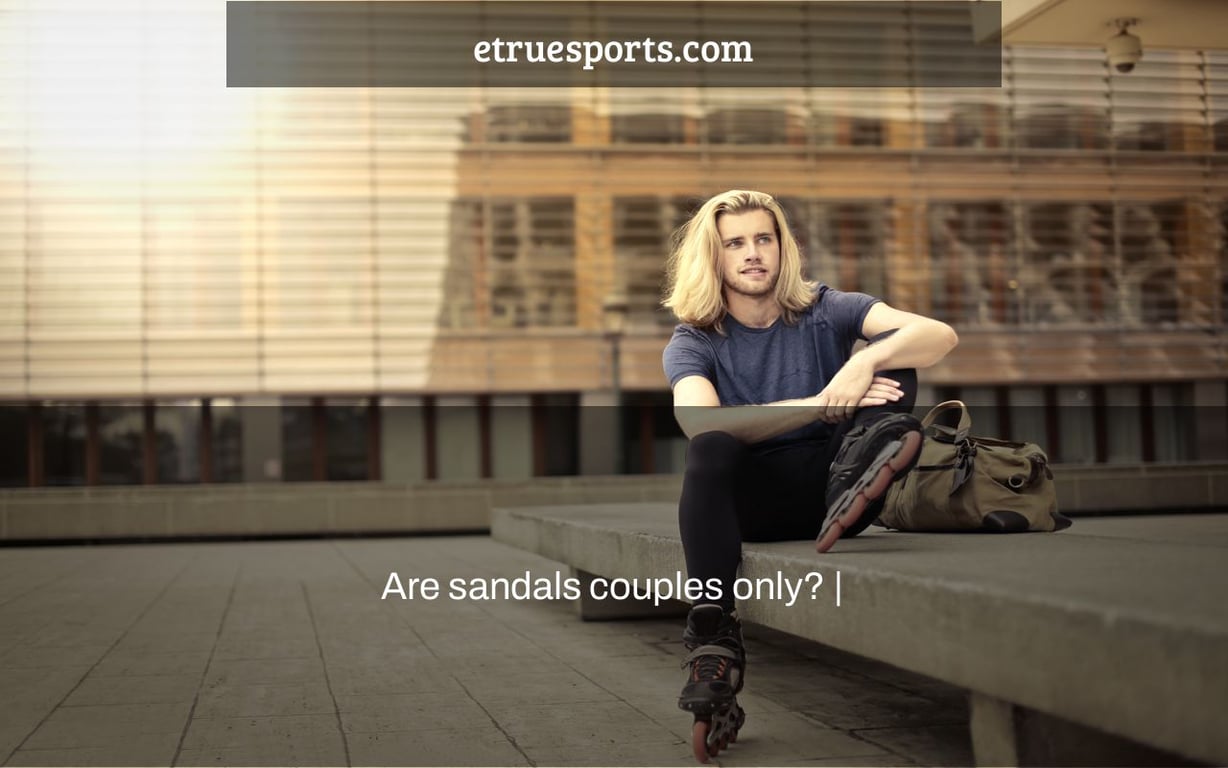 Are sandals couples only? |