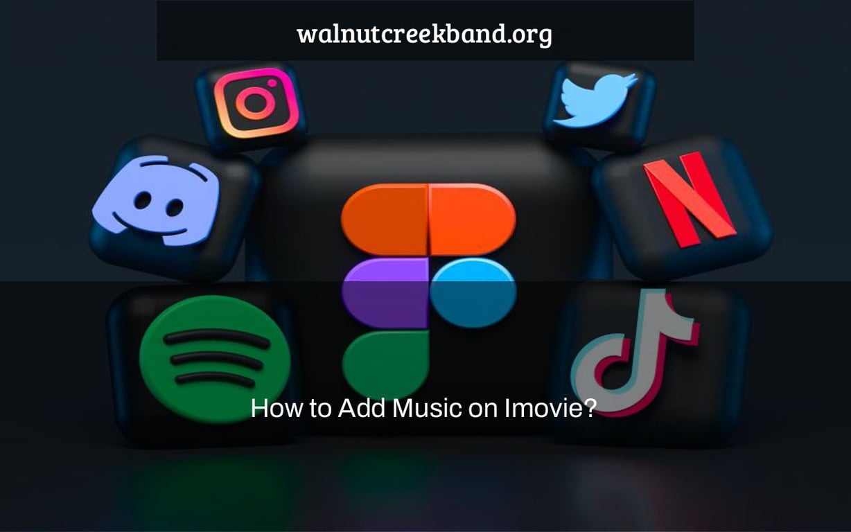 How to Add Music on Imovie?