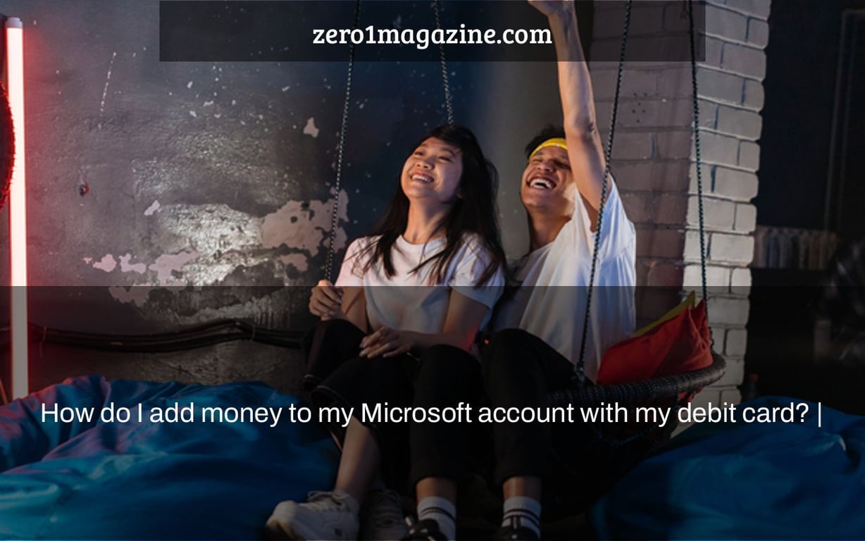How do I add money to my Microsoft account with my debit card? |