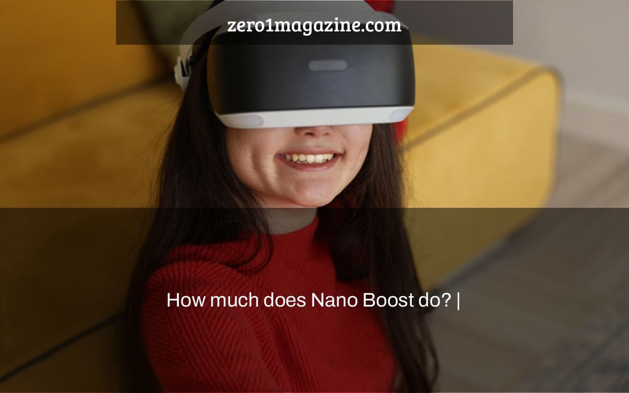 How much does Nano Boost do? |