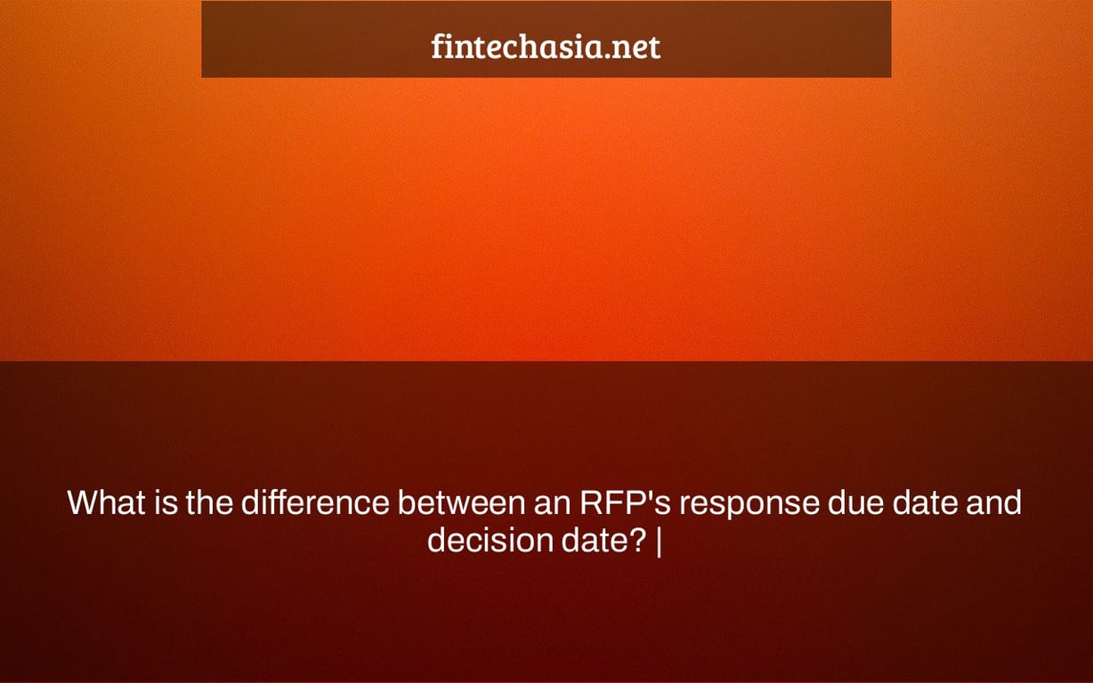 What is the difference between an RFP's response due date and decision date? |