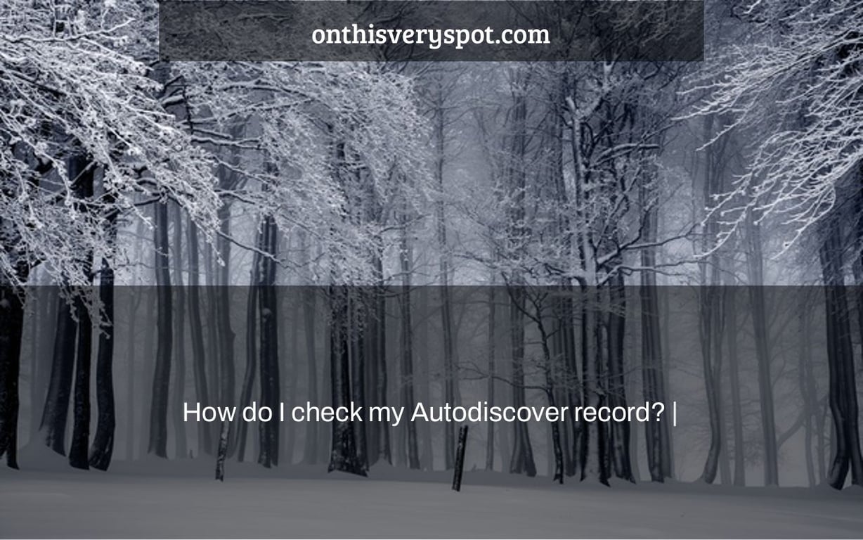 How do I check my Autodiscover record? |