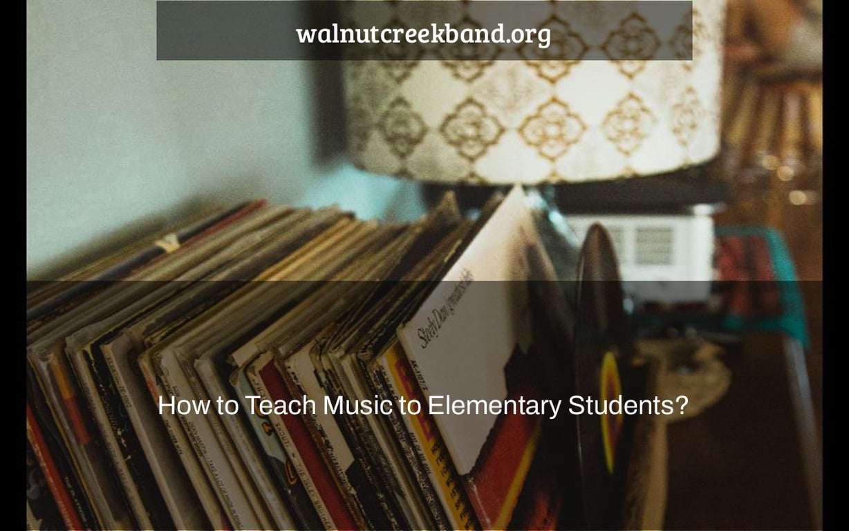 How to Teach Music to Elementary Students?