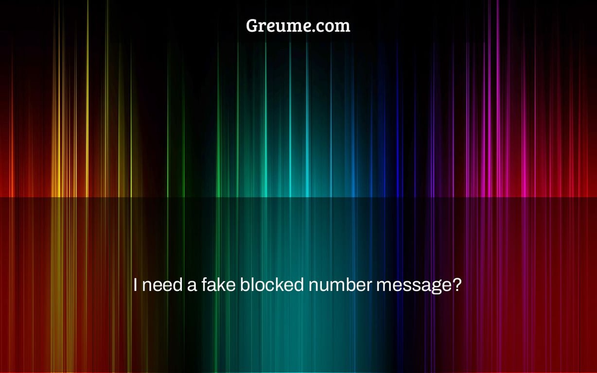 I need a fake blocked number message?