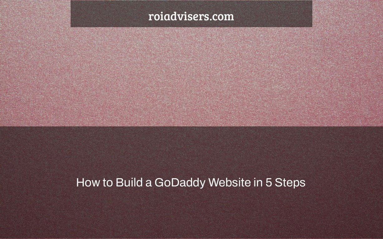 How to Build a GoDaddy Website in 5 Steps