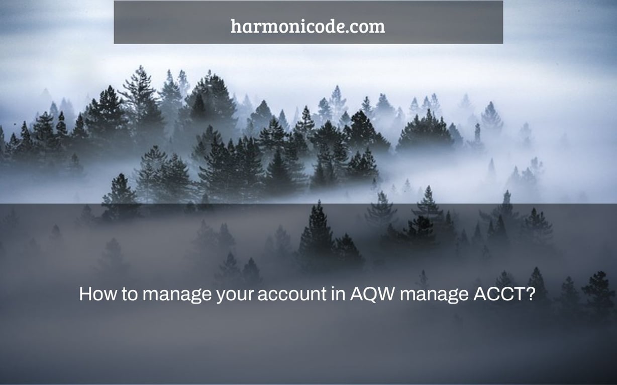 How to manage your account in AQW manage ACCT?